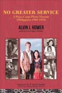 No Greater Service: A Peace Corps Photo Memoir (Philippines 1969-1974)