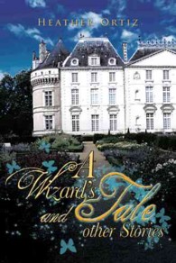 A Wizards Tale and Other Stories