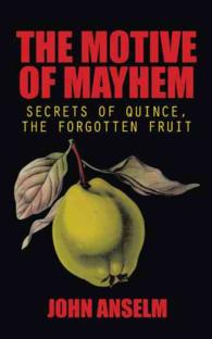 The Motive of Mayhem : Secrets of the Quince, the Forgotten Fruit