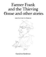 Farmer Frank and the Thieving Goose and Other Stories : 2nd Letter to Emilee -- Paperback / softback
