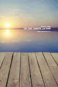 Life, Love, Laughter, and Tears