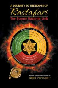 Journey to the Roots of Rastafari : The Essene Nazarite Link -- Paperback / softback
