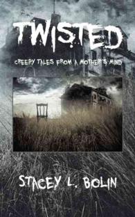 Twisted : Creepy Tales from a Mothers Mind