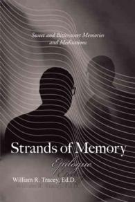 Strands of Memory Epilogue : Sweet and Bittersweet Memories and Meditations