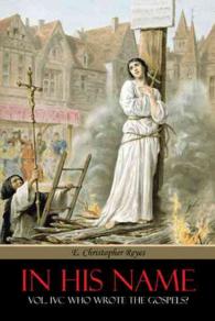 In His Name : Who Wrote the Gospels? 〈4C〉