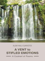 A Vent to Stifled Emotions : A Cocktail of Poems