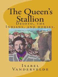 The Queen's Stallion : Desoto, the Indians, and Horses.