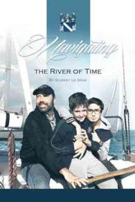 Navigating the River of Time : The Adventures of Joaquin & Olivier