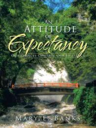 An Attitude of Expectancy: Our Choices Control Our Existence