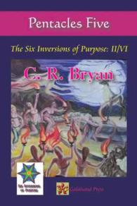 Pentacles Five : The Six Inversions of Purpose: II/Vi