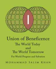 Union of Beneficence the World Today and the World Tomorrow : For World Progress and Salvation