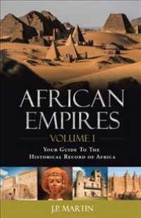 African Empires: Volume 1: Your Guide To The Historical Record of Africa