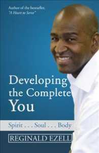 Developing the Complete You : Spirit . . . Soul . . . Body