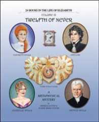 Twelfth of Never : 24 Hours in the Life of Elizabeth 〈3〉