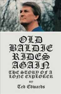 Old Baldie Rides Again : The Story of a Lone Explorer
