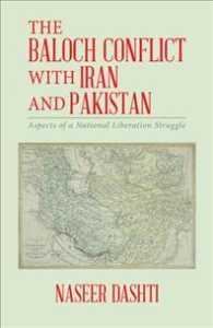 The Baloch Conflict with Iran and Pakistan: Aspects of a National Liberation Struggle