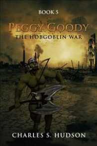 Peggy Goody the Hobgoblin War, Book Five