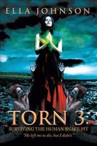 Torn 3: Surviving the Human Snake Pit: "He Left Me to Die, but I Didn't."