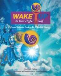 Wake Up to Your Higher Self : From Robotic Action to Mindful Energy