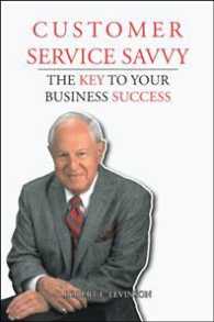 Customer Service Savvy : The Key to Your Business Success