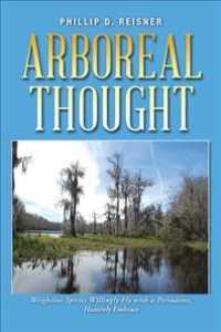 Arboreal Thought : Weightless Spirits Willingly Fly with a Persuasive, Heavenly Embrace