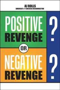 Positive Revenge or Negative Revenge