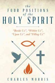 The Four Positions of the Holy Spirit : Beside Us, within Us, upon Us, and Filling Us