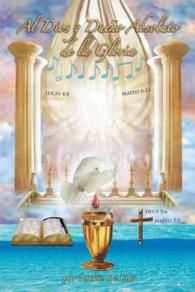 Al Dios Y Dueno Absoluto De La Gloria