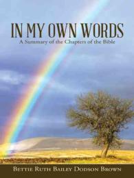 In My Own Words : A Summary of the Chapters of the Bible