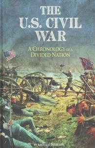The U.S. Civil War : A Chronology of a Divided Nation (Connect: Civil War)
