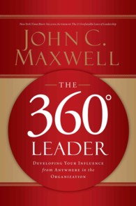 The 360 Degree Leader (3-Volume Set) : Developing Your Influence from Anywhere in the Organization （Abridged）