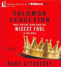 The Solomon Seduction (5-Volume Set) : What You Can Learn from the Wisest Fool in the Bible （Unabridged）