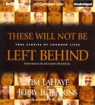 These Will Not Be Left Behind (3-Volume Set) : True Stories of Changed Lives （Unabridged）
