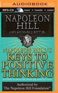 Napoleon Hill's Keys to Positive Thinking : 10 Steps to Health, Wealth, and Success （MP3 UNA）