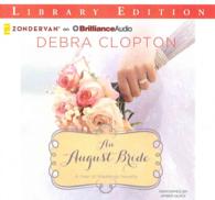 An August Bride (3-Volume Set) : Library Edition (A Year of Weddings Novella) （Unabridged）
