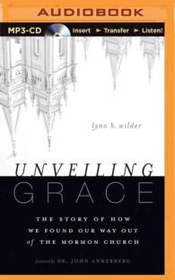 Unveiling Grace : The Story of How We Found Our Way Out of the Mormon Church （MP3 UNA）
