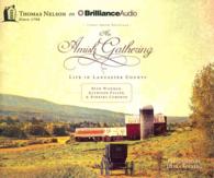 An Amish Gathering (11-Volume Set) : A Change of Heart, a Place of His Own and When Winter Comes (Life in Lancaster County) （Unabridged）