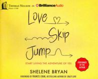 Love, Skip, Jump (5-Volume Set) : Start Living the Adventure of Yes （Unabridged）