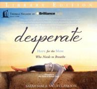 Desperate (6-Volume Set) : Hope for the Mom Who Needs to Breathe: Library Edition （Unabridged）