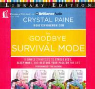 Say Goodbye to Survival Mode (9-Volume Set) : 9 Simple Strategies to Stress Less, Sleep More, and Restore Your Passion for Life: Library Edition （Unabridged）