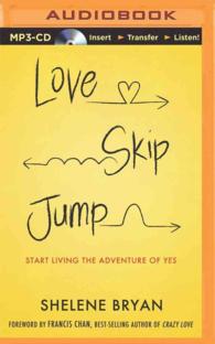 Love, Skip, Jump : Start Living the Adventure of Yes （MP3 UNA）