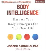 Body Intelligence (7-Volume Set) : Harness Your Body's Energies for Your Best Life （Unabridged）