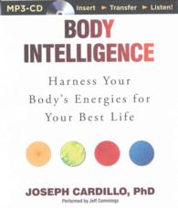 Body Intelligence : Harness Your Body's Energies for Your Best Life （MP3 UNA）