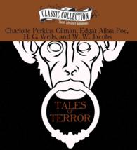 Tales of Terror : The Monkey's Paw, the Pit and the Pendulum, the Cone, the Yellow Wallpaper （MP3 UNA）