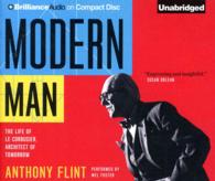 Modern Man (8-Volume Set) : The Life of Le Corbusier, Architect of Tomorrow （Unabridged）