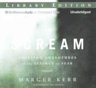 Scream (6-Volume Set) : Chilling Adventures in the Science of Fear; Library Edition （Unabridged）