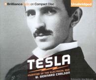 Tesla (14-Volume Set) : Inventor of the Electrical Age （Unabridged）
