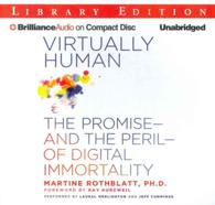 Virtually Human (11-Volume Set) : The Promise - and the Peril - of Digital Immortality: Library Edition （Unabridged）