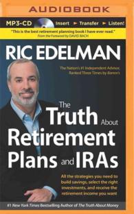 The Truth about Retirement Plans and IRA's : All the Strategies You Need to Build Savings, Select the Right Investments, and Receive the Retirement In （MP3 UNA）