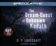 The Dream-Quest of Unknown Kadath (4-Volume Set) （Unabridged）